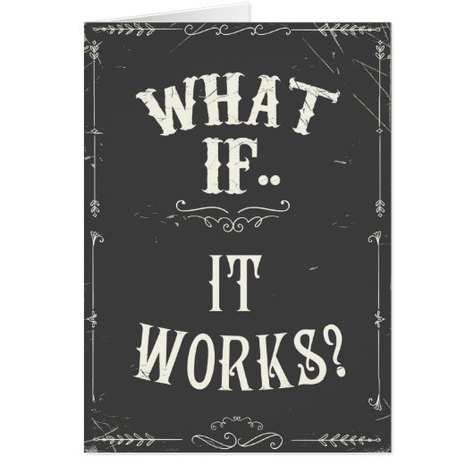 What it if works? (Front)