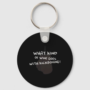 What Kind Of Wine Goes With Kickboxing Design For  Keychain