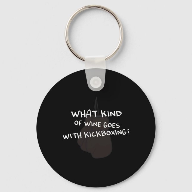 What Kind Of Wine Goes With Kickboxing Design For  Keychain (Front)