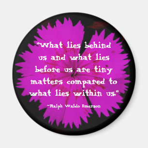 "What lies behind us..." Magnet