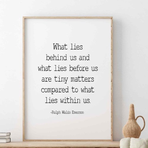 What Lies Behind Us Waldo Emerson Quote Poster