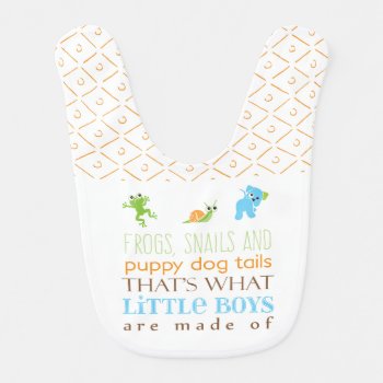What Little Boys Are Made Of | Bib by OrangeOstrichDesigns at Zazzle