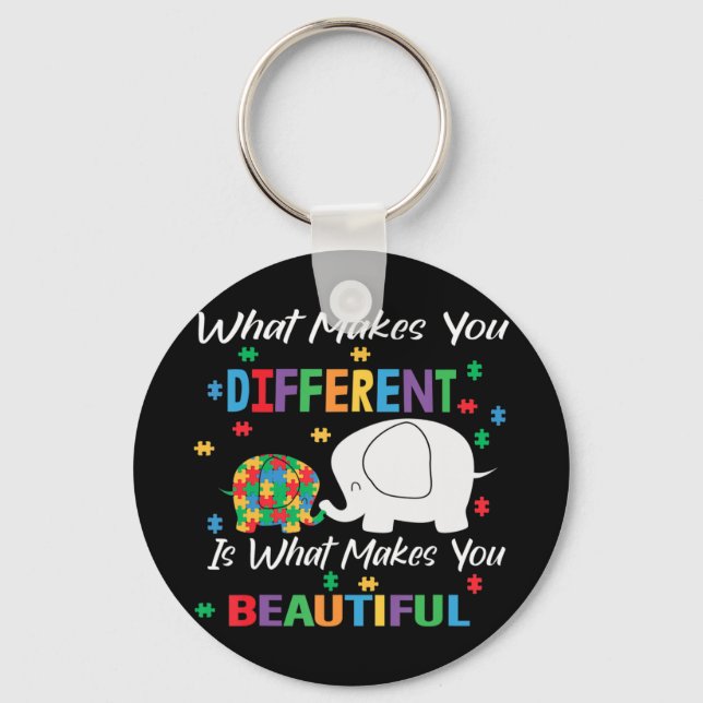 What Makes You Different Is What Makes You Beautif Keychain (Front)