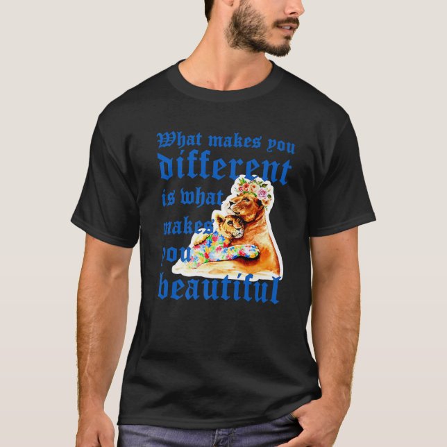 What Makes You Different Lion Mom Autism Child Awa T-Shirt (Front)