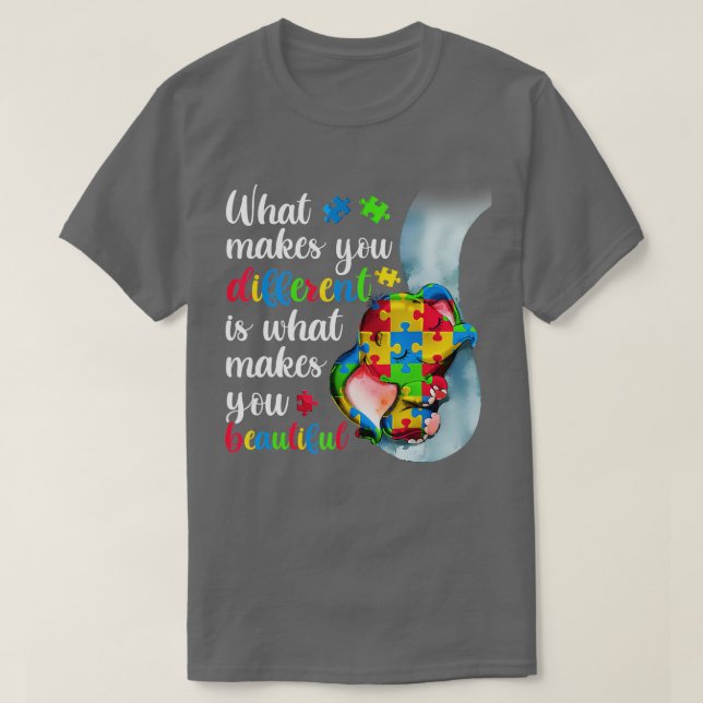 What Makes You Different Makes You Beautiful Autis T-Shirt (Design Front)