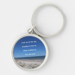 "What Matters Is You Are Here" Keychain