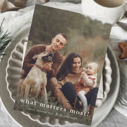 What Matters Most Simple Photo Christmas Holiday Card