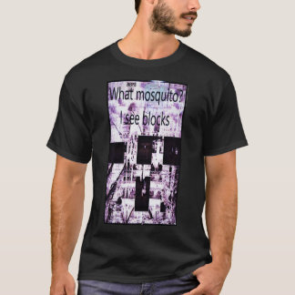 What mosquito T-Shirt