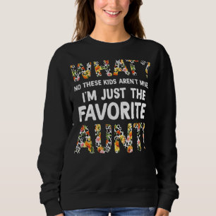 What No These Kids Aren't Mine I'm Just The Favori Sweatshirt