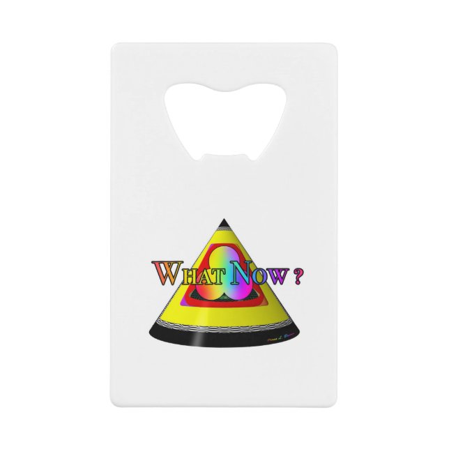 What Now? Question Credit Card Bottle Opener (Front)