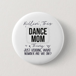 What Number Are We On Funny Dance Mom  Button