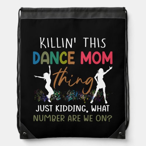 What Number Are We On Funny Killin This Dance Mom Drawstring Bag