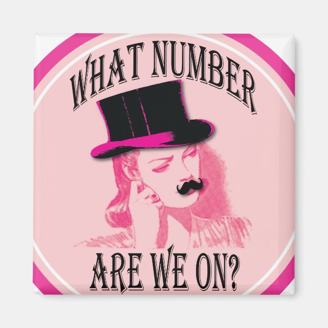 what number are we on? Mustache and top hat Magnet (Front)