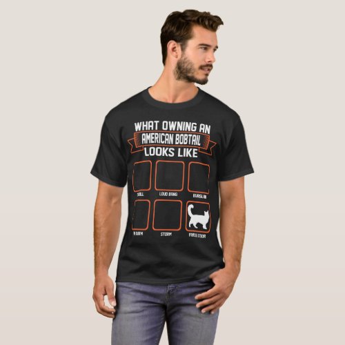 What Owning American Bobtail Cat Looks Like Funny T_Shirt