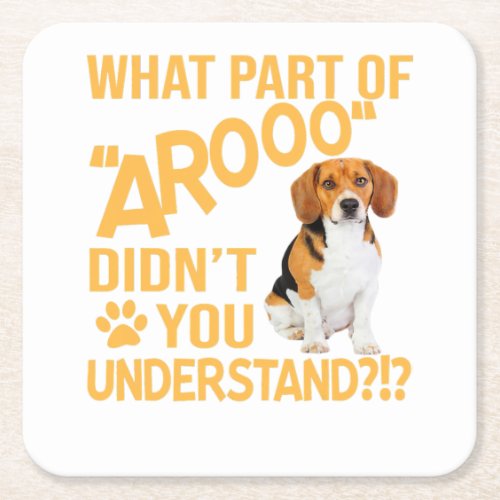 What Part Didnt You Understand _ Beagle Dog Lover Square Paper Coaster