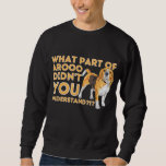 What Part Didn&#39;t You Understand - Beagle Dog Lover Sweatshirt