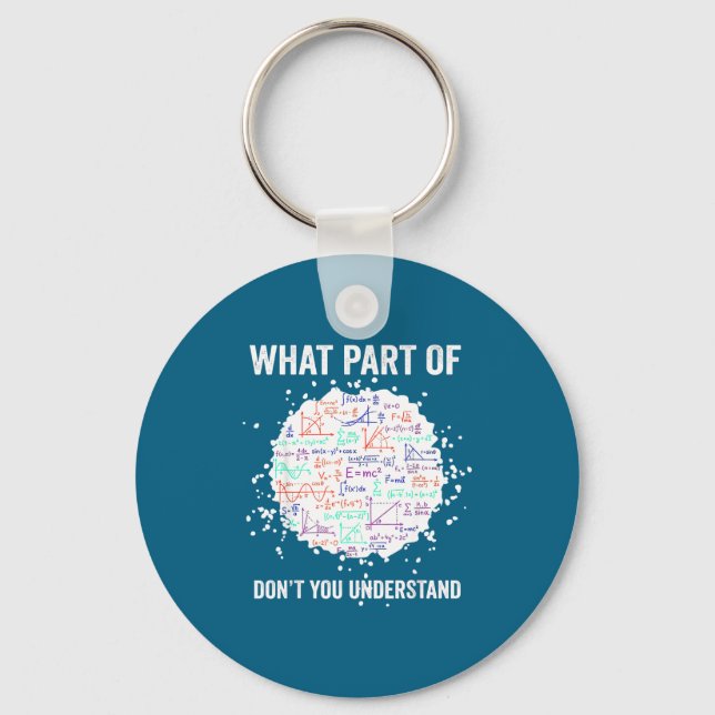 What part don't you understand funny math calculus keychain (Front)