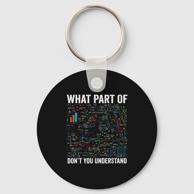 What part don't you understand funny math calculus keychain (Front)