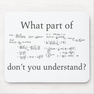 What Part Don't You Understand? Funny Math Whiz Mouse Pad