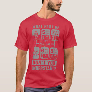 What Part Don't You Understand Truck Gear Trucker T-Shirt