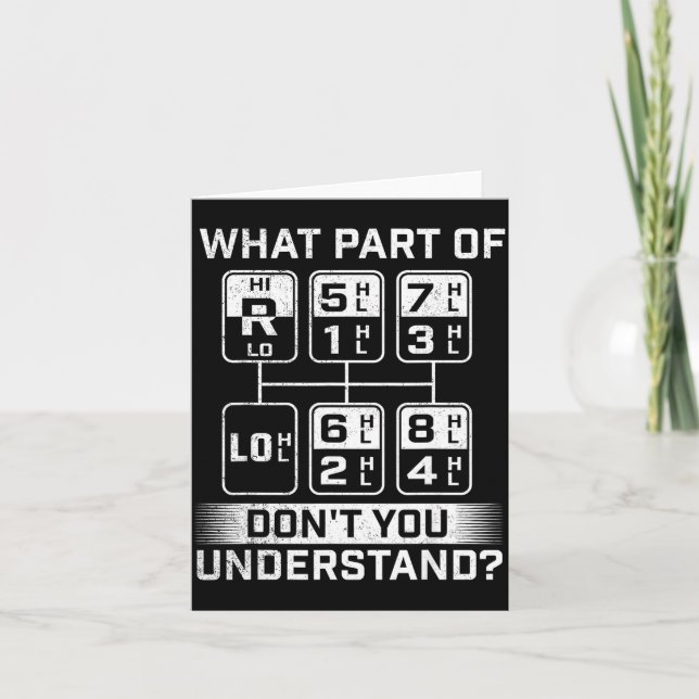 What Part Don't You Understand - Trucker Semi Truc Card (Front)