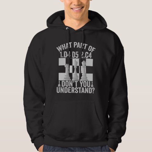 What Part of 1d4 d5 2c4 Dont You Understand Hoodie