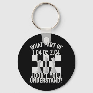 What Part of 1.d4 d5 2.c4 Don't You Understand Keychain