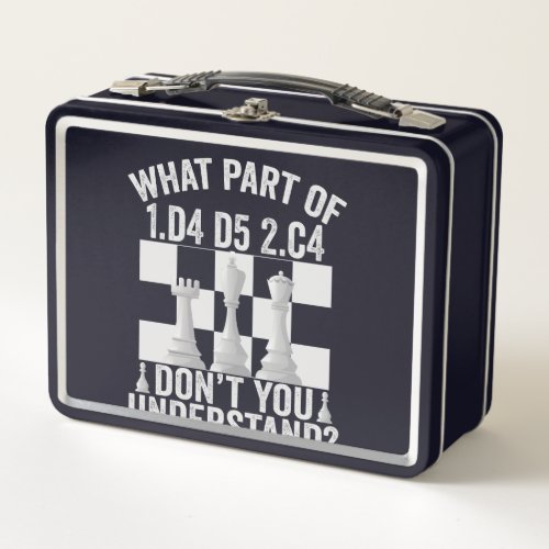 What Part of 1d4 d5 2c4 Dont You Understand Metal Lunch Box