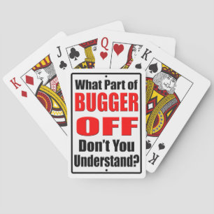 What Part of Bugger Off Poker Cards