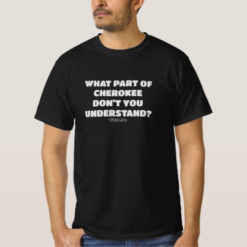 What Part Of Cherokee Dont You Understand T_shirt