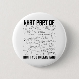 What Part Of Don't You Understand Button