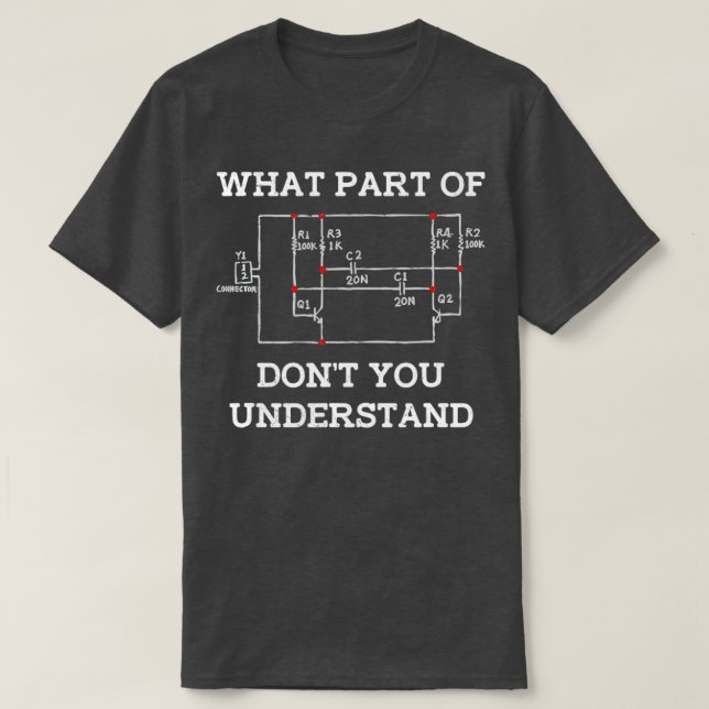What Part Of Dont You Understand Circuit Board Ner T-Shirt (Design Front)