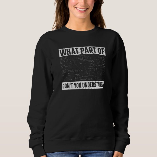 What Part Of Don't You Understand Civil Engineer E Sweatshirt (Front)