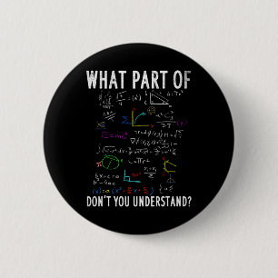 What Part Of Don't You Understand For Math Teacher Button