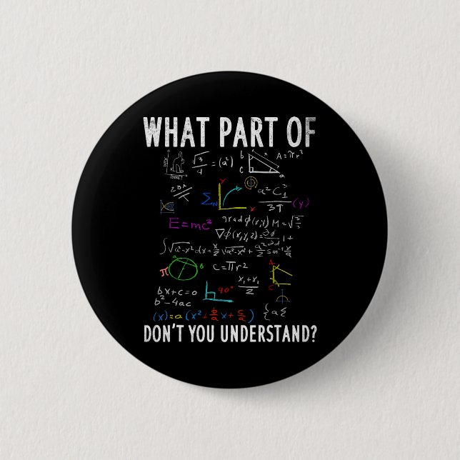 What Part Of Don't You Understand For Math Teacher Button (Front)