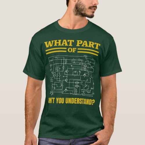 What Part of Dont You Understand Funny Electrician T_Shirt