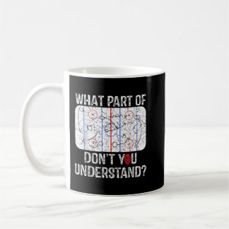 What Part Of Don't You Understand Funny Hockey Mom Coffee Mug
