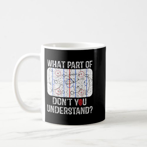 What Part Of Dont You Understand Funny Hockey Mom Coffee Mug