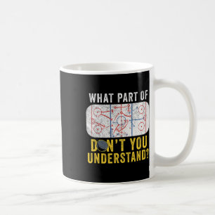 What Part Of Don't You Understand Funny Hockey Mom Coffee Mug