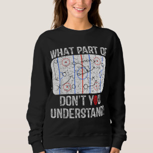 What Part Of Don't You Understand Funny Hockey Mom Sweatshirt