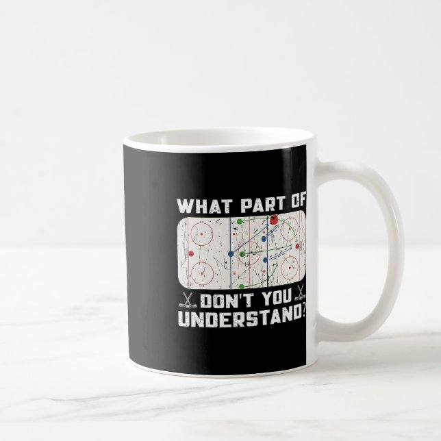 What Part Of Don't You Understand Funny Ice Hockey Coffee Mug (Right)