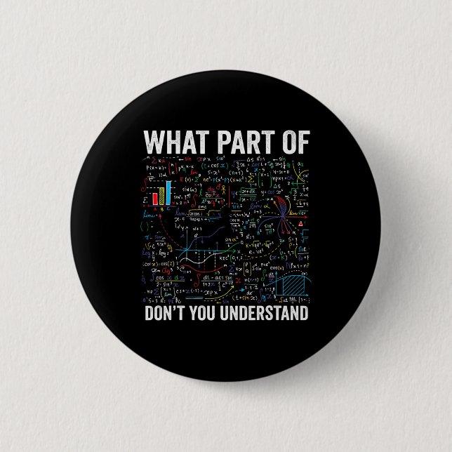 What Part Of Don't You Understand Funny Math Calcu Button (Front)