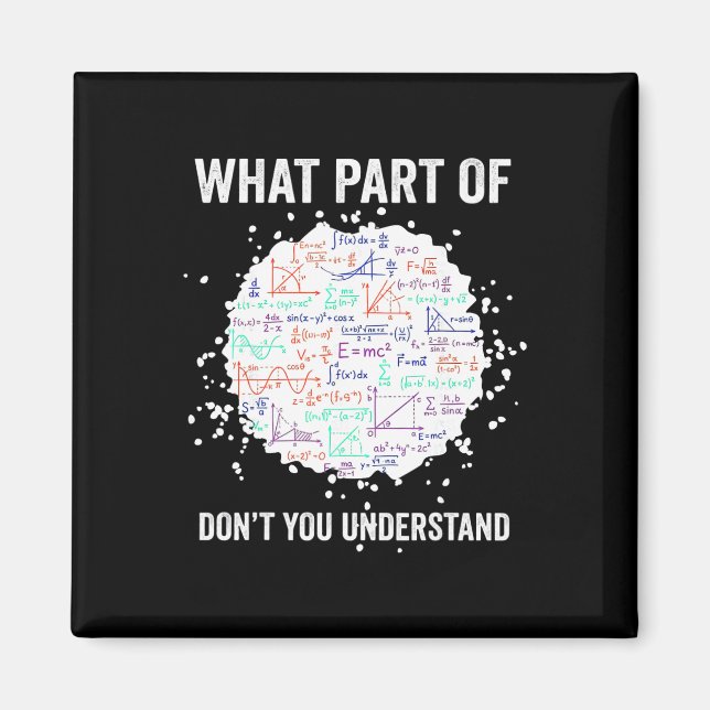 What Part Of Don't You Understand Funny Math Calcu Magnet (Front)