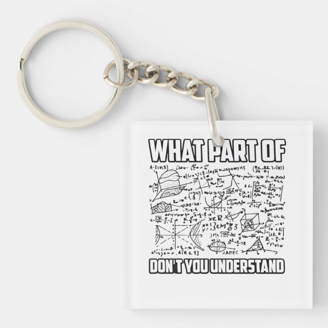What Part Of Don't You Understand? Funny Math  Keychain (Front)