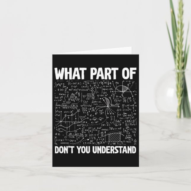What Part Of Don't You Understand Funny Math Mathe Card (Front)