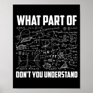 What Part Of Don't You Understand Funny Math Poster