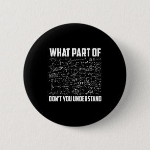 What Part Of Don't You Understand _ Funny Math Tea Button