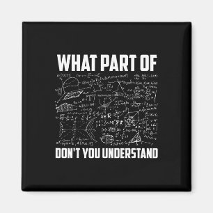 What Part Of Don't You Understand Funny Math Teach Magnet