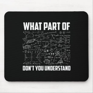 What Part Of Don't You Understand Funny Math Teach Mouse Pad