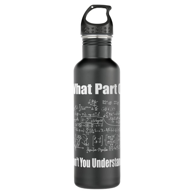 What Part Of Don't You Understand Funny Math Teach Stainless Steel Water Bottle (Front)